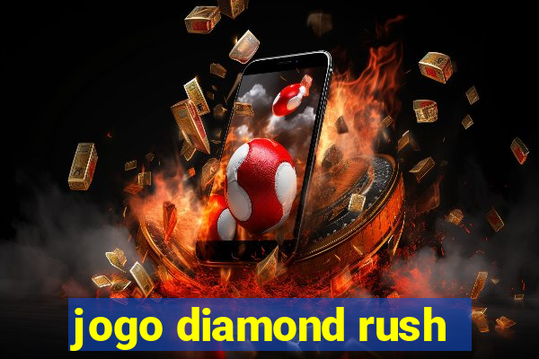 jogo diamond rush